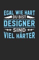 Egal wie hart du bist Designer sind viel h�rter: Notizbuch A5 dotgrid gepunktet 120 Seiten, Notizheft / Tagebuch / Reise Journal, perfektes Geschenk f