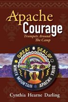 Apache Courage: Trumpets Around the Camp