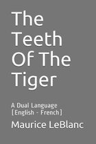 The Teeth Of The Tiger: A Dual Language (English - French)