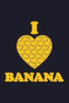 I Love Banana: Blank Cookbook Journal to Write in Recipes and Notes to Create Your Own Family Favorite Collected Culinary Recipes and