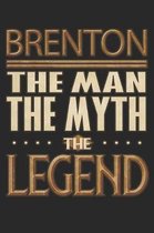 Brenton The Man The Myth The Legend: Brenton Notebook Journal 6x9 Personalized Customized Gift For Someones Surname Or First Name is Brenton