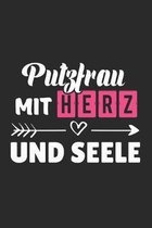 Putzfrau Mit Herz und Seele: A5 Punkteraster - Notebook - Notizbuch - Taschenbuch - Journal - Tagebuch - Ein lustiges Geschenk f�r Freunde oder die