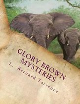 Glory Brown Mysteries: Join Principal Glory Brown and company as they solve mysteries)