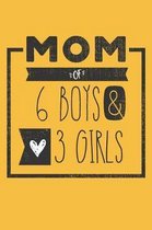 MOM of 6 BOYS & 3 GIRLS: Perfect Notebook / Journal for Mom - 6 x 9 in - 110 blank lined pages