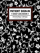 Patient Sign-In - Daily Log Book: A Floral Design Notebook and Organizer for Doctors Perfect Gift Ideas for Dentist, Therapist, Medical Students & Med
