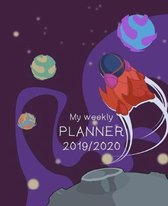 My Weekly Planner 2019/2020: Weekly and Monthly Planner and Organizer. Calendar and Planner for Students and Boys. Space theme.