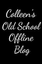 Colleen's Old School Offline Blog