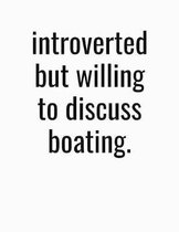 Introverted But Willing To Discuss Boating