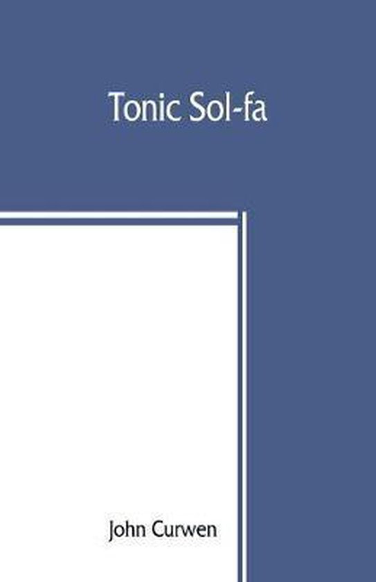 Tonic solfa 9789389465105 John Curwen Boeken