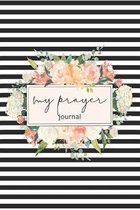 My Prayer Journal: A Christian notebook for prayers and gratitude, Religious magazines to write for women, mothers, girls, 120 days for y