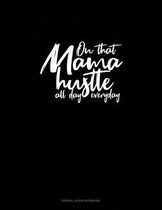 On That Mama Hustle All Day Everyday: Cornell Notes Notebook