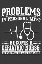 Problems in personal life? Become a geriatric nurse