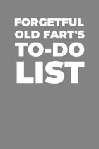 Forgetful Old Fart's To-Do List: A Gift for Old Folks with a Sense of Humor
