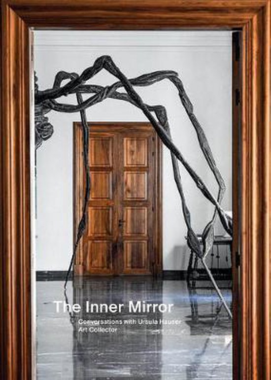 The Inner Mirror: Conversations with Ursula Hauser, Art Coll ... - cover