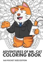 Adventures Of Mr Cat Coloring Book 6x9 Pocket Size Edition: Color Book with Black White Art Work Against Mandala Designs to Inspire Mindfulness and Cr