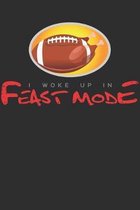 I Woke Up In Feast Mode: Feast Mode Notebook 6x9 Blank Lined Journal Gift