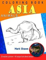 Coloring Book Animals of Asia: 20 realistic pictures + 60 unique facts about animals