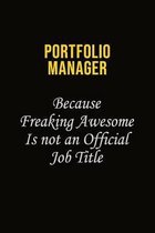 Portfolio Manager Because Freaking Awesome Is Not An Official Job Title: Career journal, notebook and writing journal for encouraging men, women and k