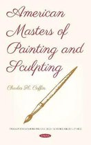 American Masters of Painting and Sculpting Focus on Civilizations and Cultures  Painting and Sculptures