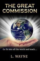 The Great Commission: ''Go ye into all the world and teach...''
