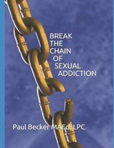 Break the Chain of Sexual Addiction