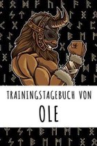 Trainingstagebuch von Ole: Personalisierter Tagesplaner f�r dein Fitness- und Krafttraining im Fitnessstudio oder Zuhause