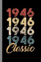 1946 Classic: 73rd Birthday Gift for Men and Women Born in 1946 Classic 73rd Birthday Party (6''x9'') Dot Grid notebook Journal to wri