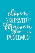 Chosen Blessed Forgiven Redeemed: 6''x9'' Portable Christian Journal Notebook with Christian Quote: Inspirational Gifts for Religious Men & Women (Chris