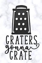 graters gonna grate: white marble Blank Cookbook recipes with Table of Contents - Recipe Journal to Write in gift for Women, girls and mom