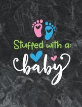 Stuffed With a Baby: Wide Ruled Notebook Gift For a Future Doctor, Perfect for any Midwife, Obstetrician, Gynecologist.