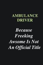 Ambulance Driver Because Freeking Awsome is Not An Official Title: Writing careers journals and notebook. A way towards enhancement