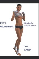 Eva's Atonement: Fighting for Justice: Book 2