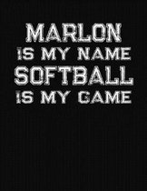 Marlon Is My Name Softball Is My Game