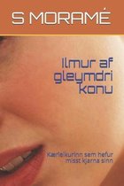 Ilmur af gleymdri konu: K�rleikurinn sem hefur misst kjarna sinn