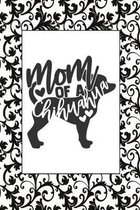 Mom Of A Chihuahua: Dog Lovers Notebook/Journal & Diary Gift Great For Writing, Sketching, and Drawing