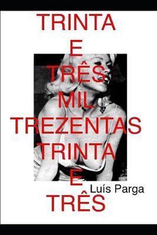 Trinta E Três Mil Trezentos E Trinta E Três Luis Parga 9781688750593 Boeken 9068