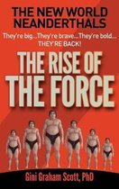 The New World Neanderthals: The Rise of the Force