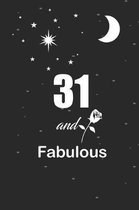 31 and fabulous: funny and cute blank lined journal Notebook, Diary, planner Happy 31st thirty-first Birthday Gift for thirty one year