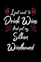 I Just Wanna Drink Wine And Pet My Silken Windhound