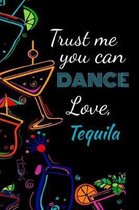 Trust me you can dance love, tequila