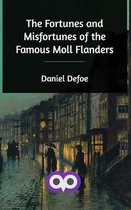 The Fortunes and Misfortunes of the Famous Moll Flanders