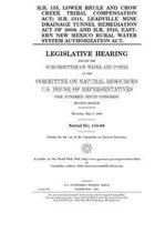 H.R. 155, Lower Brule and Crow Creek Tribal Compensation Act; H.R. 5511, Leadville Mine Drainage Tunnel Remediation Act of 2008; and H.R. 5710, Easter