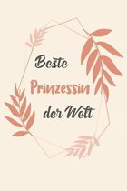 Beste Prinzessin Der Welt: A5 Punkteraster - Notebook - Notizbuch - Taschenbuch - Journal - Tagebuch - Ein lustiges Geschenk f�r Freunde oder die