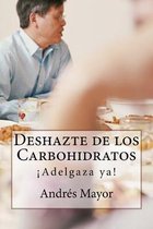 Deshazte De Los Carbohidratos