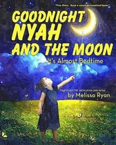 Goodnight Nyah and the Moon, It's Almost Bedtime