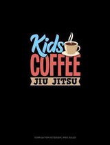 Kids Coffee Jiu Jitsu