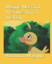 Maggie Mae and the Question of the Day