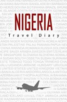 Nigeria Travel Diary: Travel and vacation diary for Nigeria. A logbook with important pre-made pages and many free sites for your travel mem