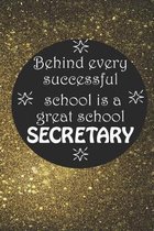 Behind Every Successful School is a Great School Secretary: Back To School Gift Notebook for Teachers & Administrators To Write Goals, Ideas & Thought