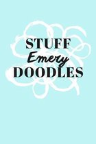 Stuff Emery Doodles: Personalized Teal Doodle Sketchbook (6 x 9 inch) with 110 blank dot grid pages inside.